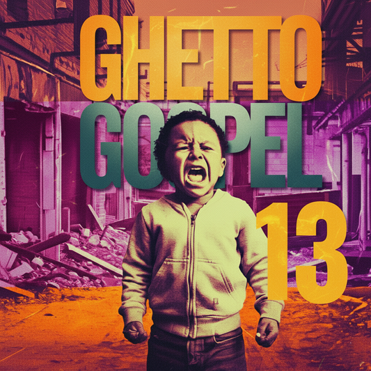 Ghetto Gospel 13