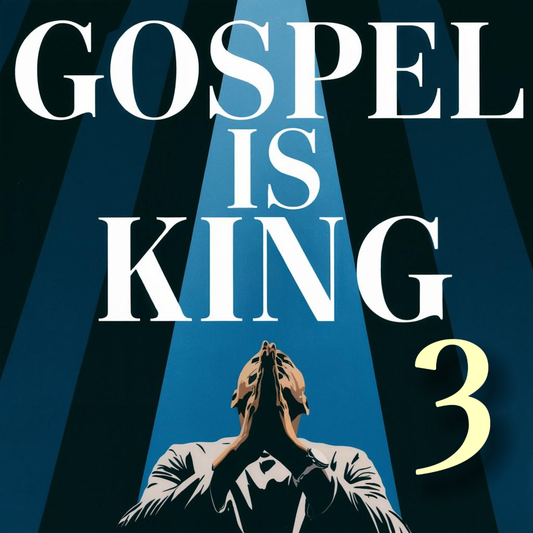 Gospel Is King 3
