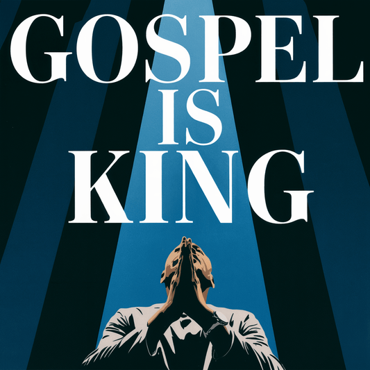 Gospel Is King