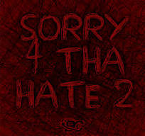 Sorry 4 The Hate 2