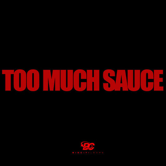 Too Much Sauce