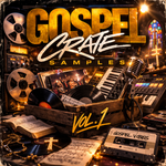 Gospel Crate Samples Vol.1