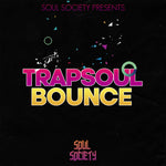 Trapsoul Bounce
