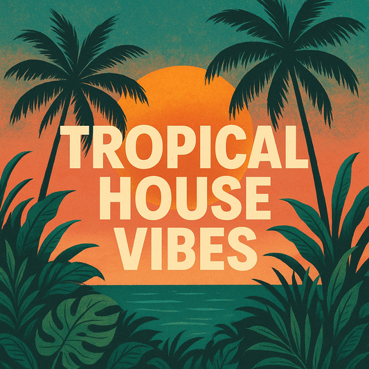 Tropical House Vibes
